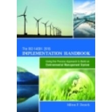 The ISO 14001:2015 Implementation Handbook : Using the Process Approach to Build an Environmental Management System